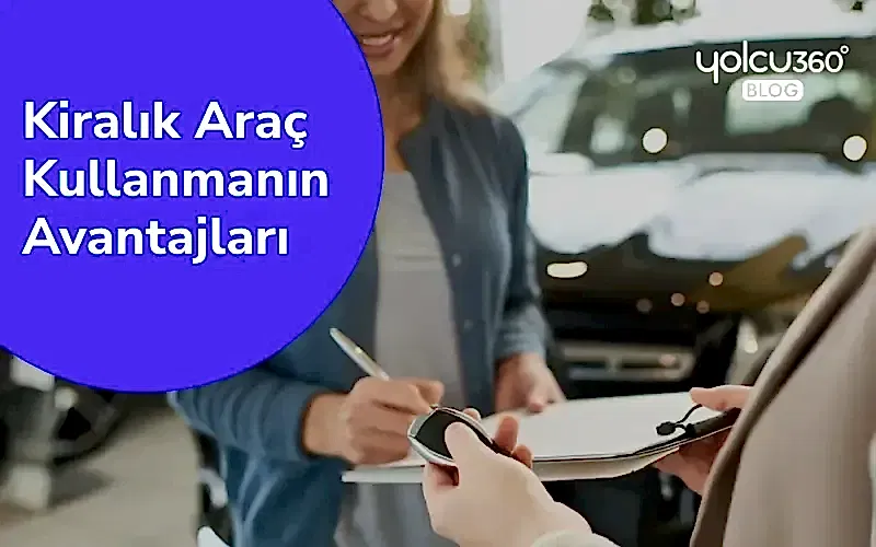 kiralık araç kullanmanın avantajları