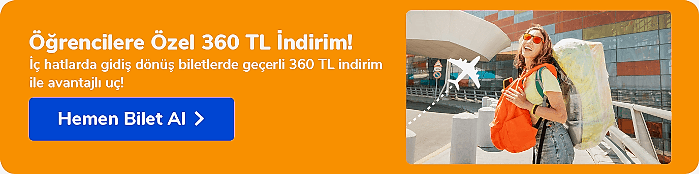 öğrencilere özel 360 tl uçak bileti indirimi